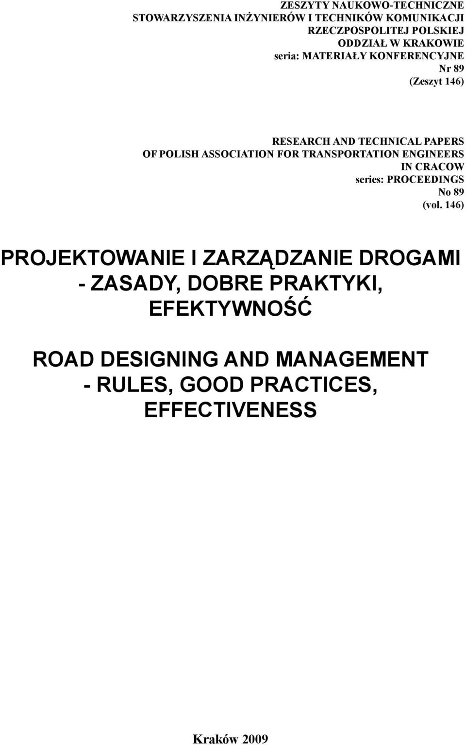 FOR TRANSPORTATION ENGINEERS IN CRACOW series: PROCEEDINGS No 89 (vol.