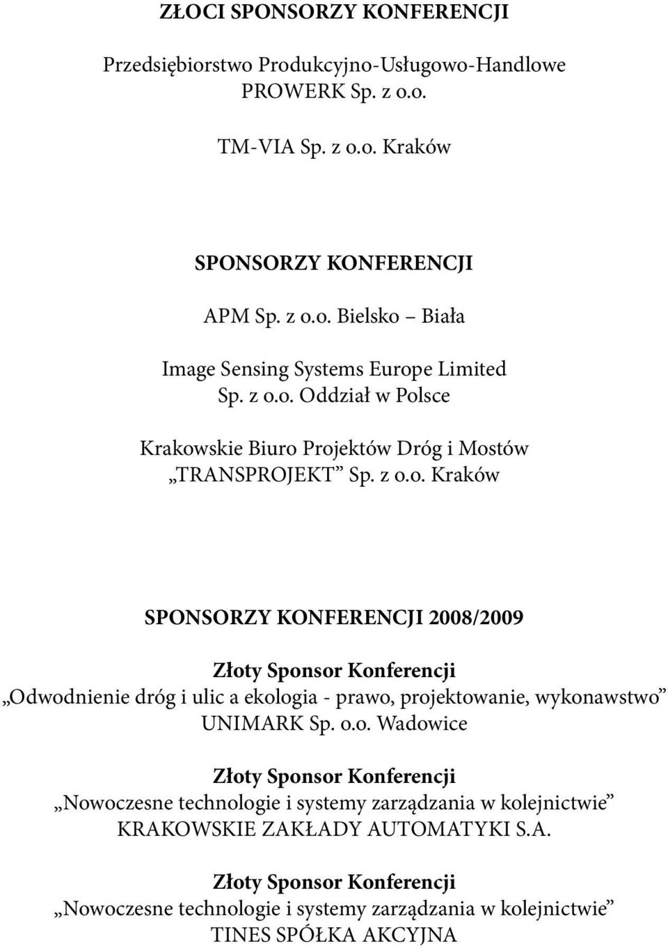 o.o. Wadowice Złoty Sponsor Konferencji Nowoczesne technologie i systemy zarządzania w kolejnictwie KRAK