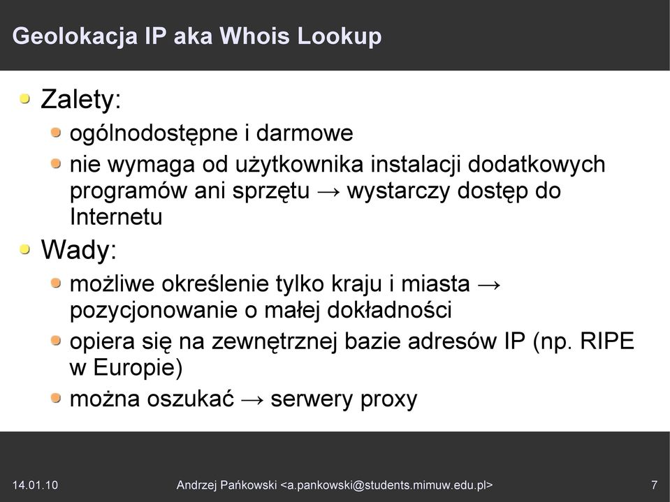 i miasta pozycjonowanie o małej dokładności opiera się na zewnętrznej bazie adresów IP (np.