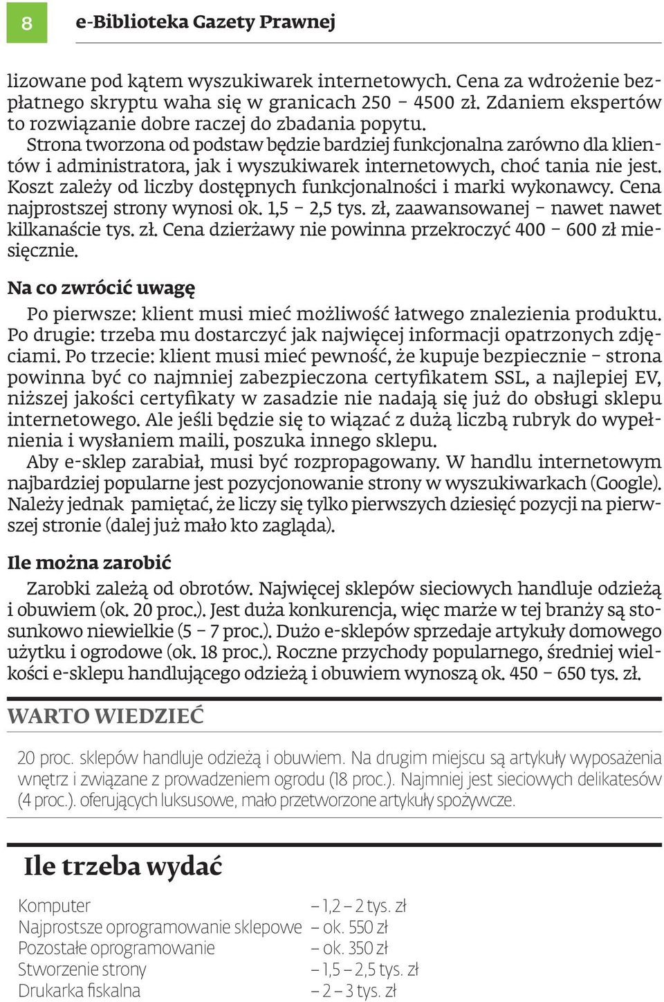 Strona tworzona od podstaw będzie bardziej funkcjonalna zarówno dla klientów i administratora, jak i wyszukiwarek internetowych, choć tania nie jest.