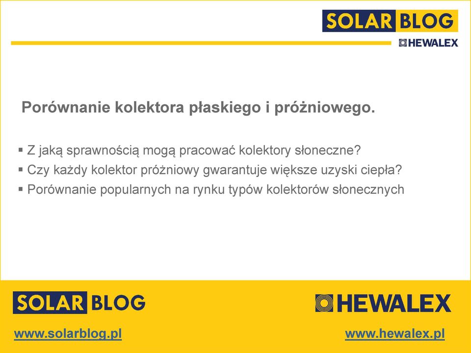 Czy każdy kolektor próżniowy gwarantuje większe uzyski ciepła?