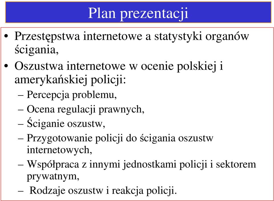 regulacji prawnych, ciganie oszustw, Przygotowanie policji do cigania oszustw