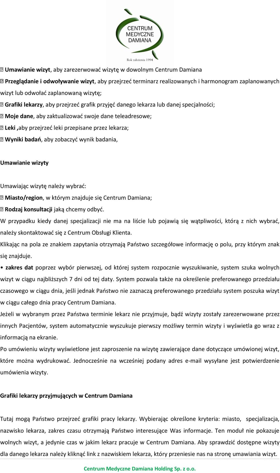 Wyniki badao, aby zobaczyd wynik badania, Umawianie wizyty Umawiając wizytę należy wybrad: Miasto/region, w którym znajduje się Centrum Damiana; Rodzaj konsultacji jaką chcemy odbyd.