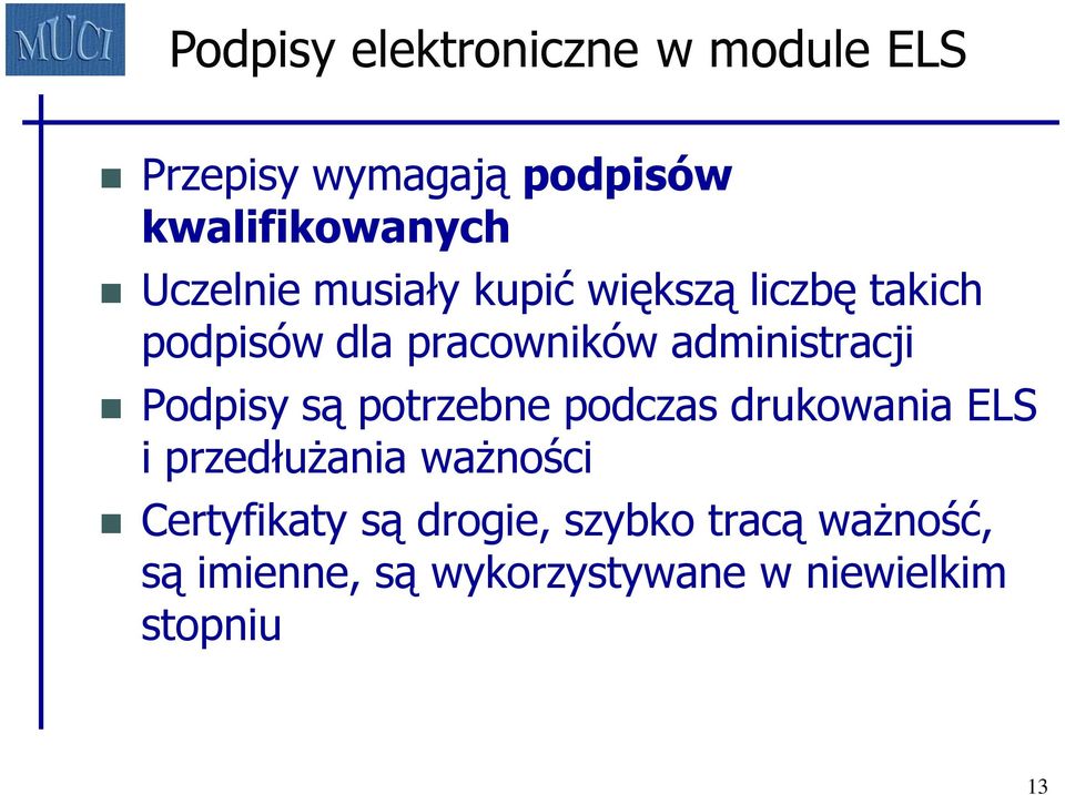 administracji Podpisy są potrzebne podczas drukowania ELS i przedłużania ważności