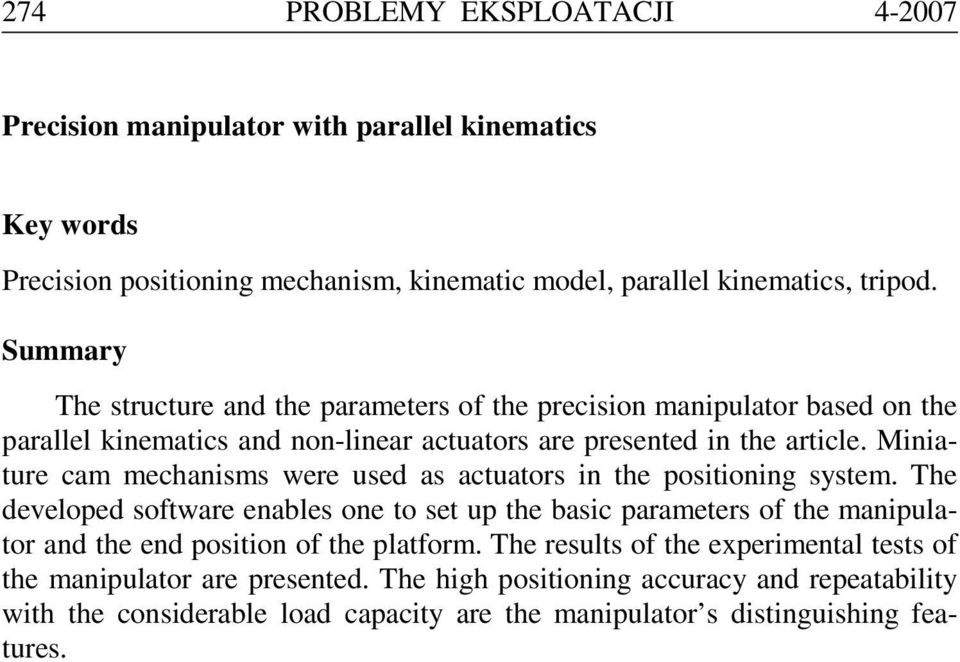 Miniature cam mechanisms were used as actuators in the positioning system.