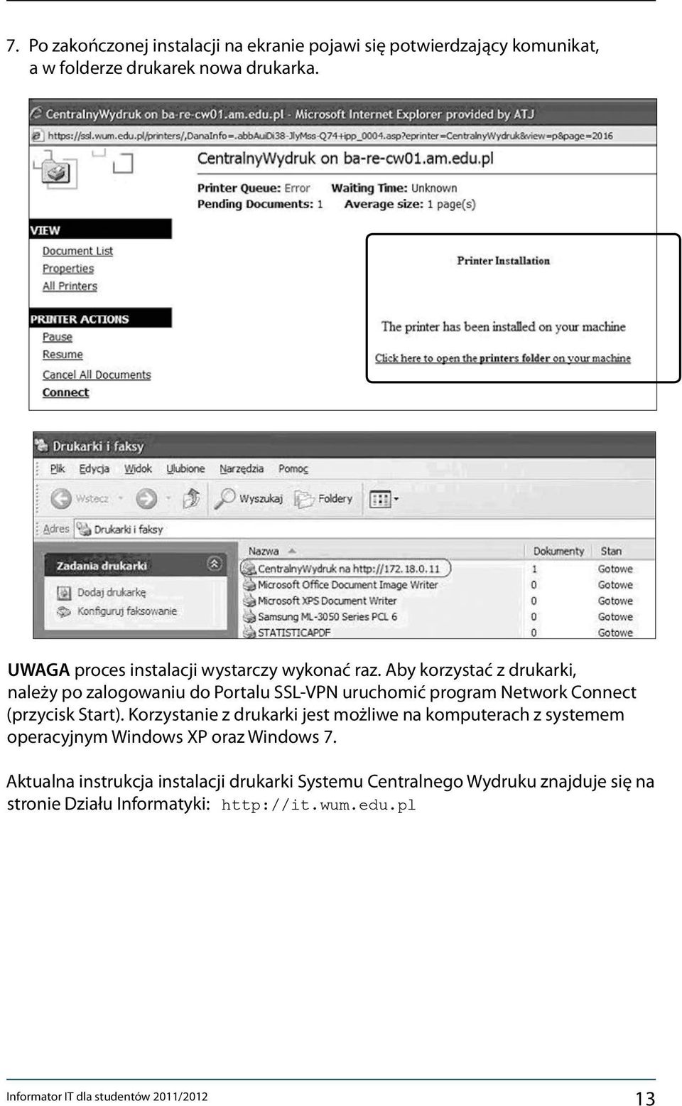 Aby korzystać z drukarki, należy po zalogowaniu do Portalu SSL-VPN uruchomić program Network Connect (przycisk Start).