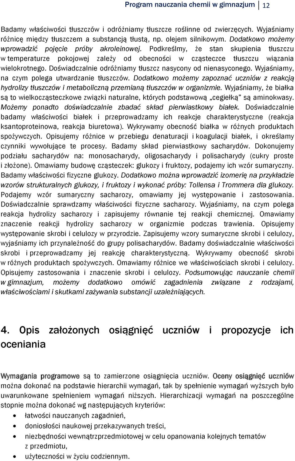 Doświadczalnie odróżniamy tłuszcz nasycony od nienasyconego. Wyjaśniamy, na czym polega utwardzanie tłuszczów.