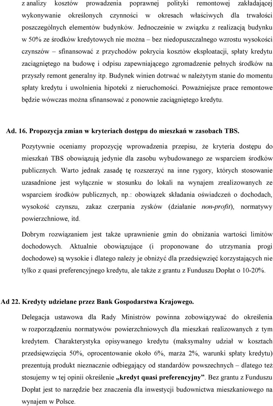 kredytu zaciągniętego na budowę i odpisu zapewniającego zgromadzenie pełnych środków na przyszły remont generalny itp.