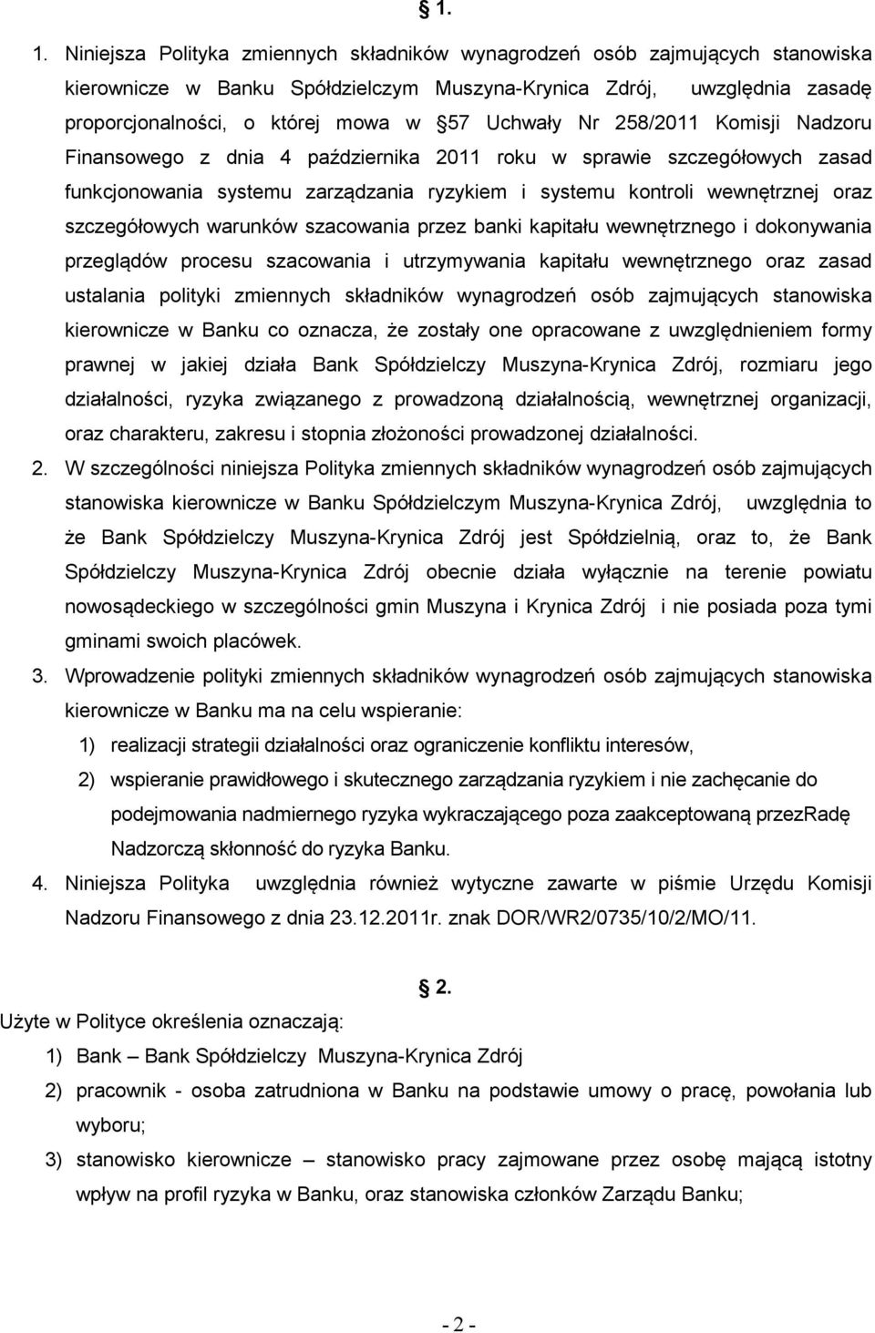 szczegółowych warunków szacowania przez banki kapitału wewnętrznego i dokonywania przeglądów procesu szacowania i utrzymywania kapitału wewnętrznego oraz zasad ustalania polityki zmiennych składników