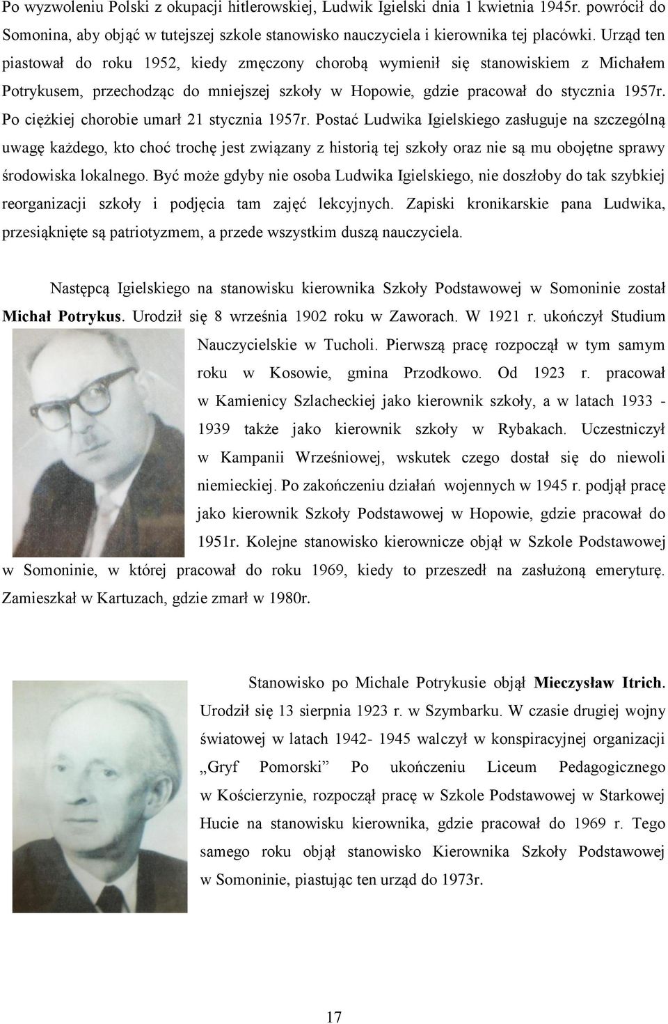 Po ciężkiej chorobie umarł 21 stycznia 1957r.
