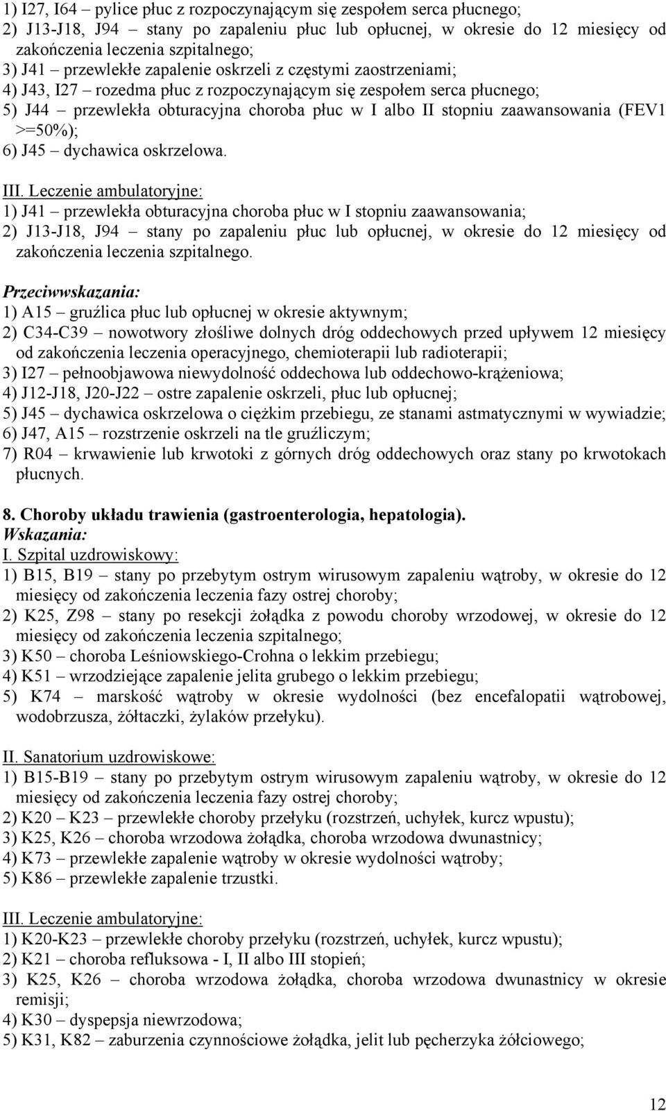 zaawansowania (FEV1 >=50%); 6) J45 dychawica oskrzelowa.