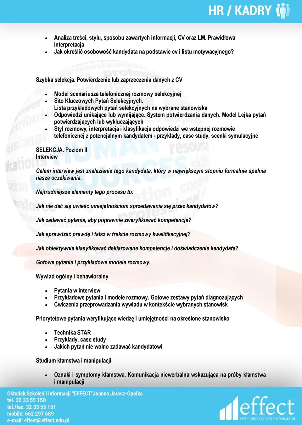 Lista przykładowych pytań selekcyjnych na wybrane stanowiska Odpowiedzi unikające lub wymijające. System potwierdzania danych.