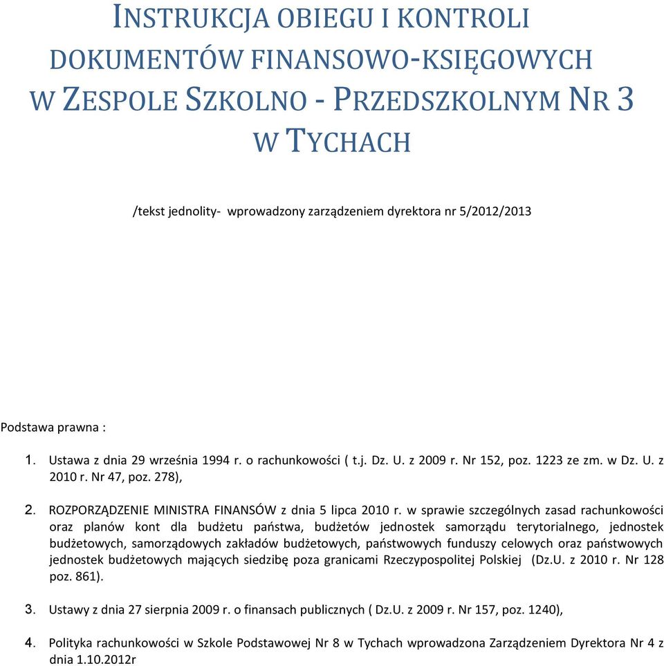 w sprawie szczególnych zasad rachunkowości oraz planów kont dla budżetu państwa, budżetów jednostek samorządu terytorialnego, jednostek budżetowych, samorządowych zakładów budżetowych, państwowych