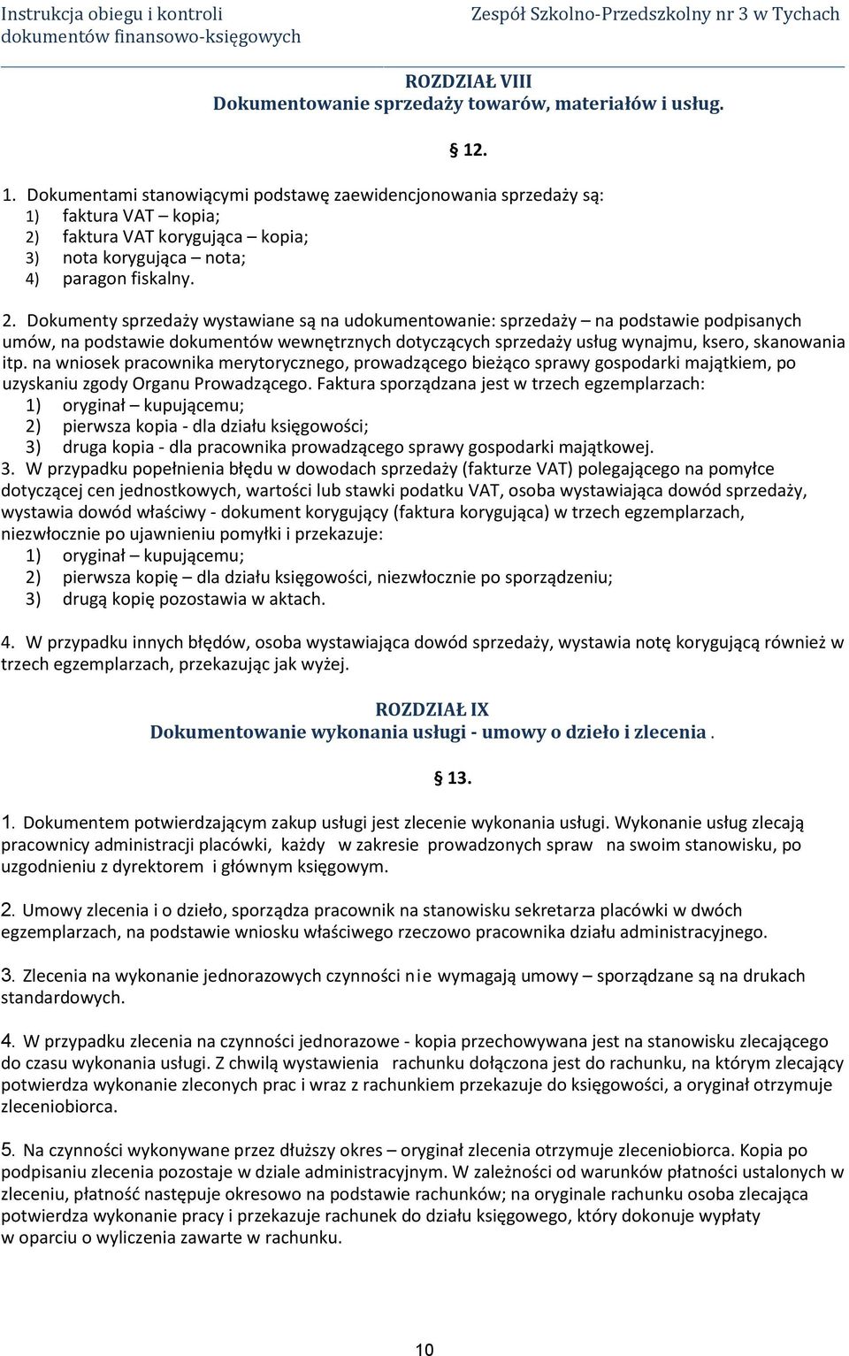 faktura VAT korygująca kopia; 3) nota korygująca nota; 4) paragon fiskalny. 2.