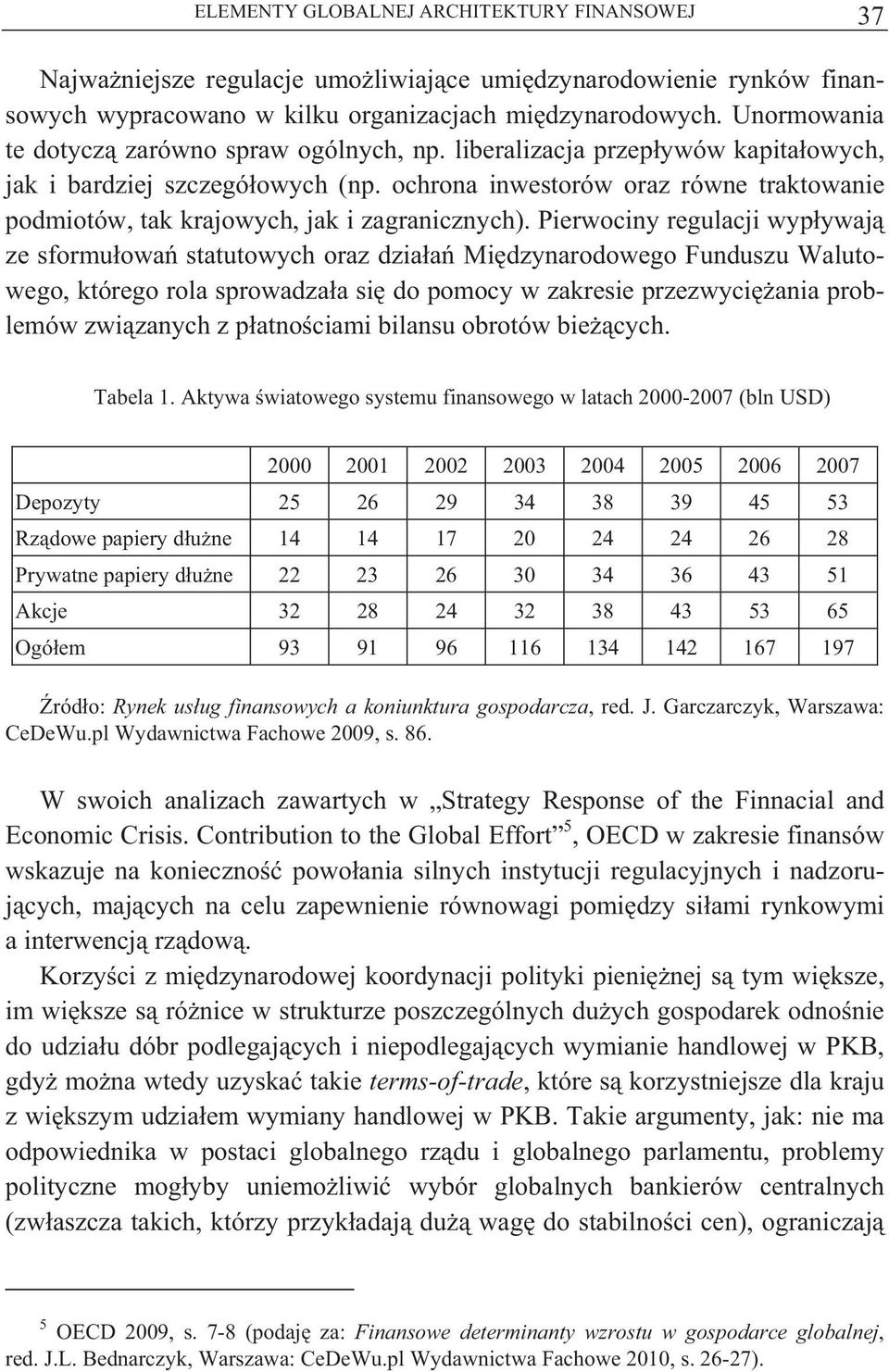 ochrona inwestorów oraz równe traktowanie podmiotów, tak krajowych, jak i zagranicznych).