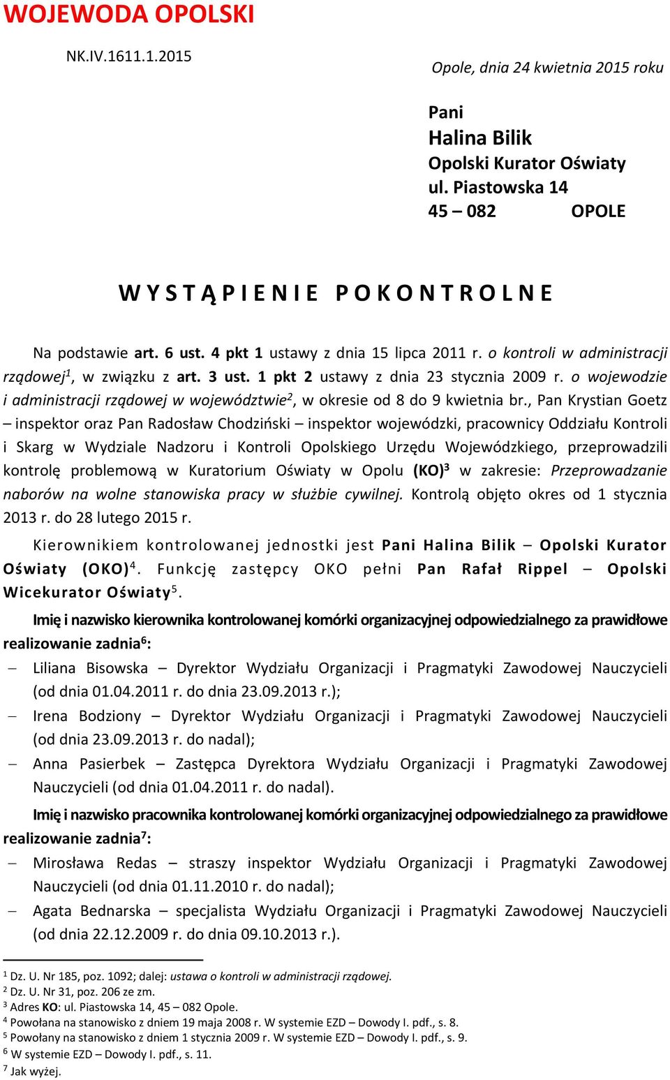 1 pkt 2 ustawy z dnia 23 stycznia 2009 r. o wojewodzie i administracji rządowej w województwie 2, w okresie od 8 do 9 kwietnia br.