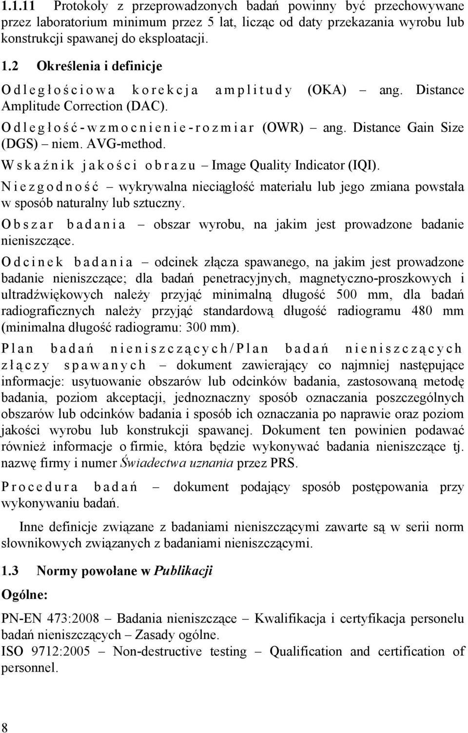 Distance Gain Size (DGS) niem. AVG-method. Wskaź nik jakoś c i o b r a z u Image Quality Indicator (IQI).