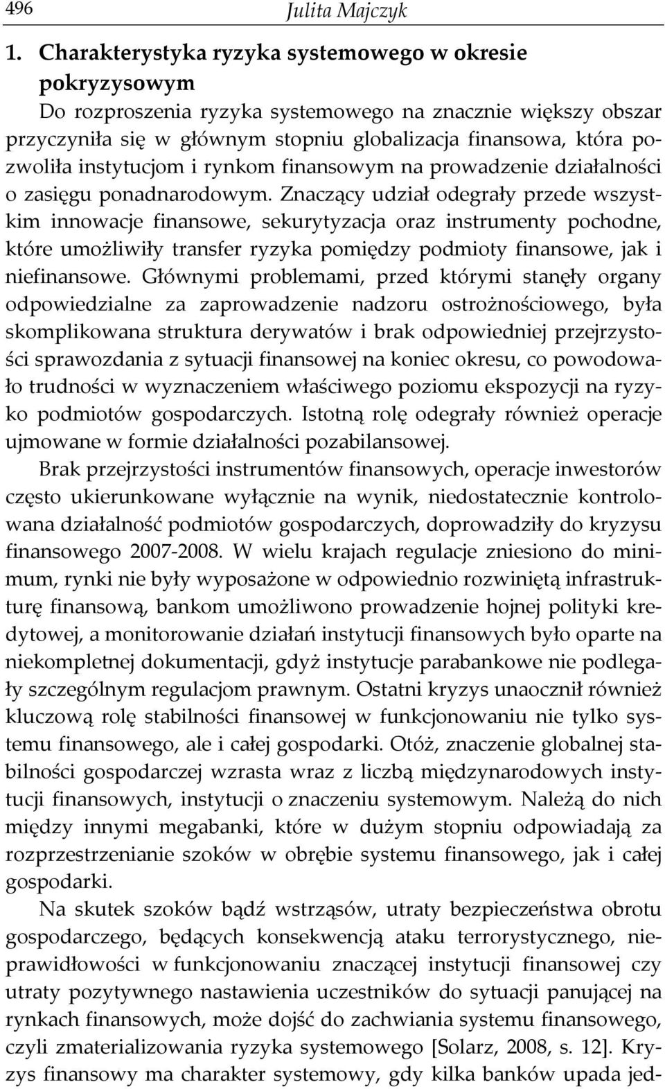 instytucjom i rynkom finansowym na prowadzenie działalności o zasięgu ponadnarodowym.