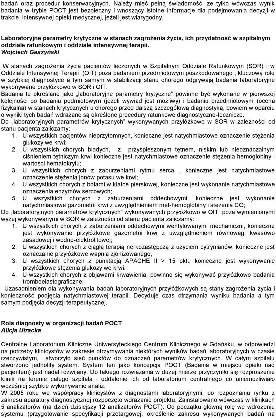 wiarygodny. Laboratoryjne parametry krytyczne w stanach zagrożenia życia, ich przydatność w szpitalnym oddziale ratunkowym i oddziale intensywnej terapii.