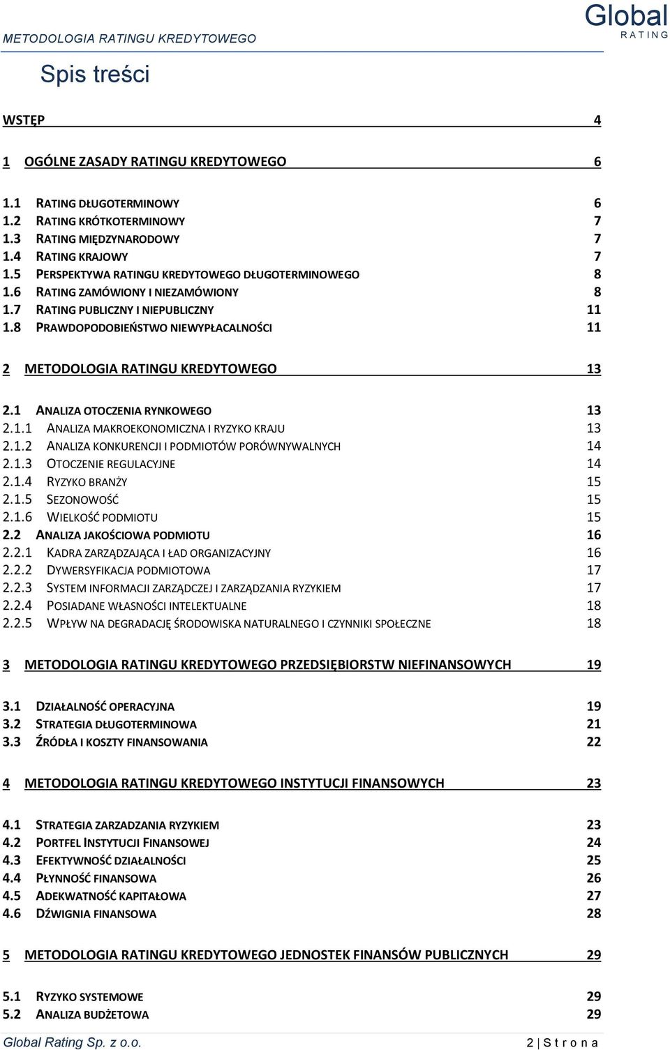 8 PRAWDOPODOBIEŃSTWO NIEWYPŁACALNOŚCI 11 2 METODOLOGIA RATINGU KREDYTOWEGO 13 2.