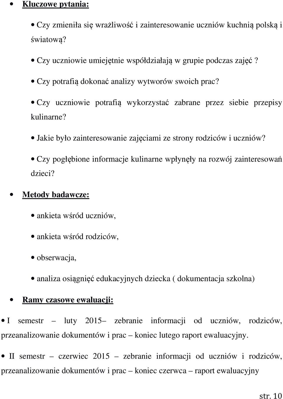 Czy pogłębione informacje kulinarne wpłynęły na rozwój zainteresowań dzieci?