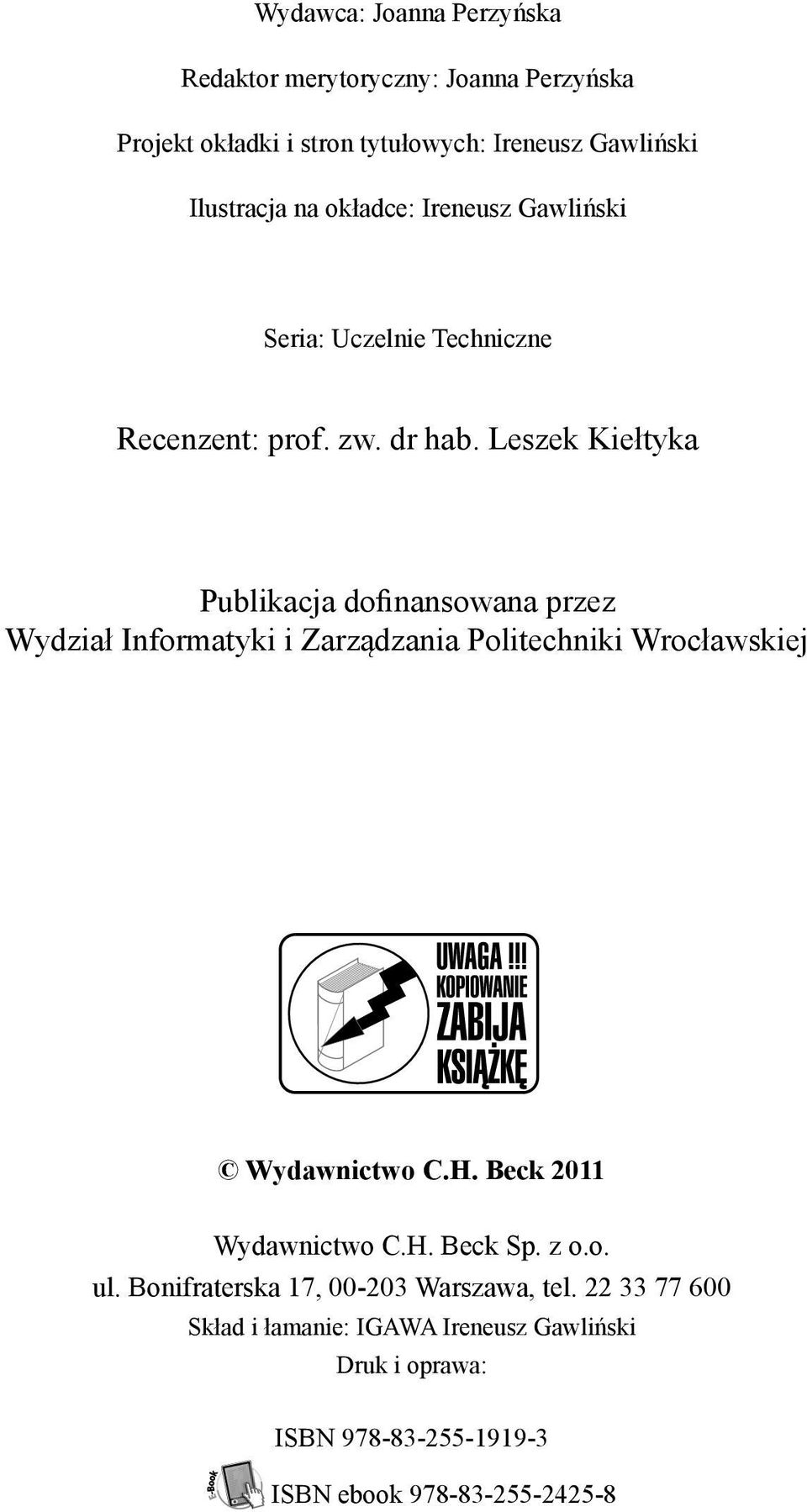 Leszek Kiełtyka Publikacja dofi nansowana przez Wydział Informatyki i Zarz dzania Politechniki Wrocławskiej Wydawnictwo C.H.