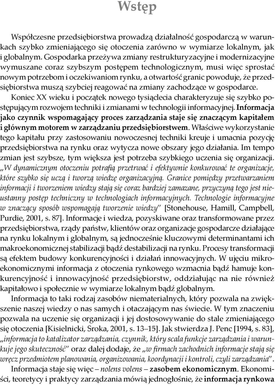 e przedsiębiorstwa muszą szybciej reagować na zmiany zachodzące w gospodarce.