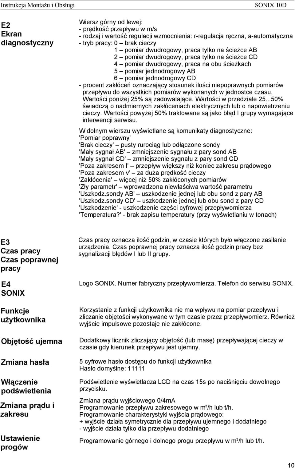 stosunek ilości niepoprawnych pomiarów przepływu do wszystkich pomiarów wykonanych w jednostce czasu. Wartości poniżej 25% są zadowalające. Wartości w przedziale 25.