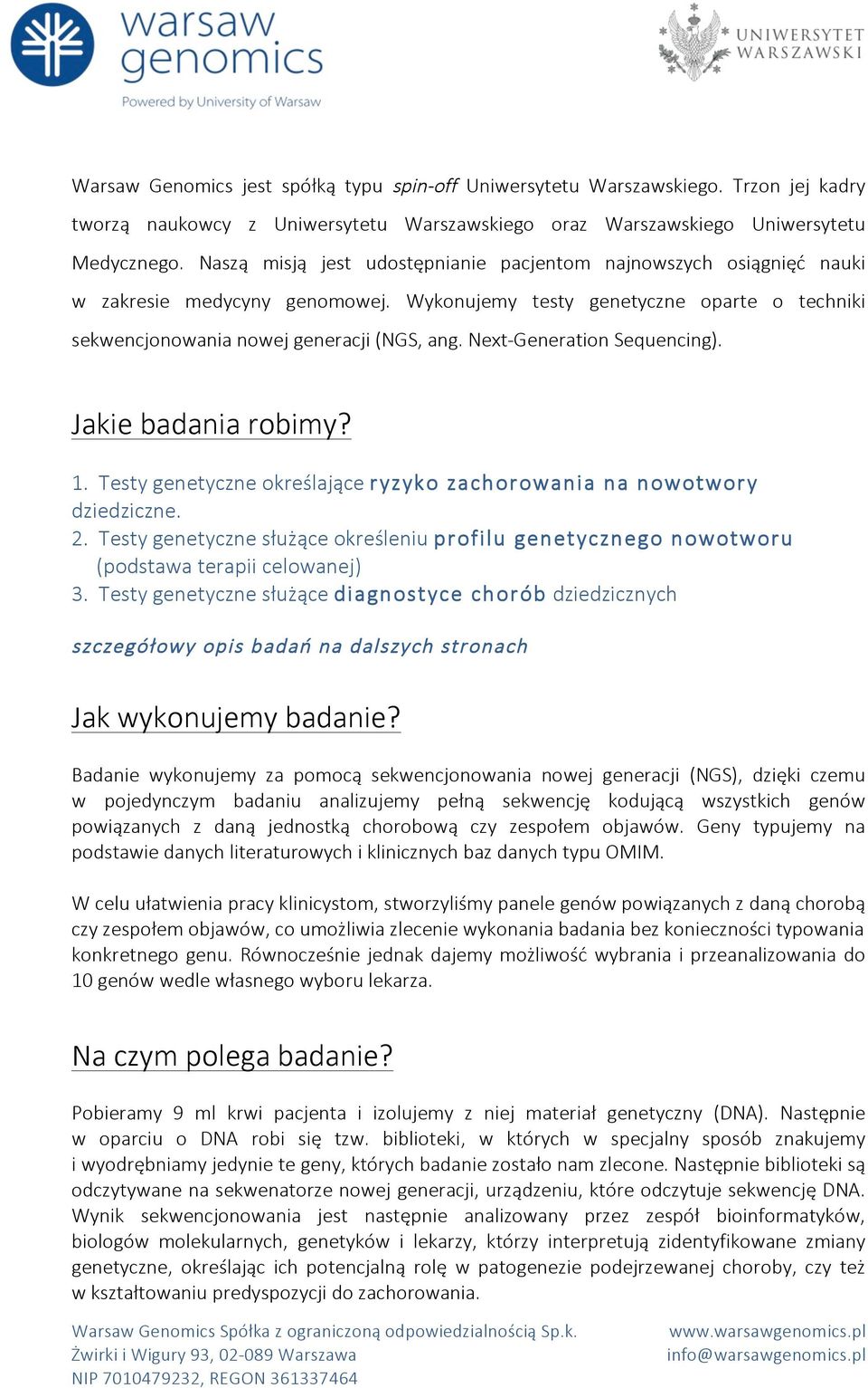 Next- Generation Sequencing). Jakie badania robimy? 1. Testy genetyczne określające ryzyko zachorowania na nowotwory dziedziczne. 2.