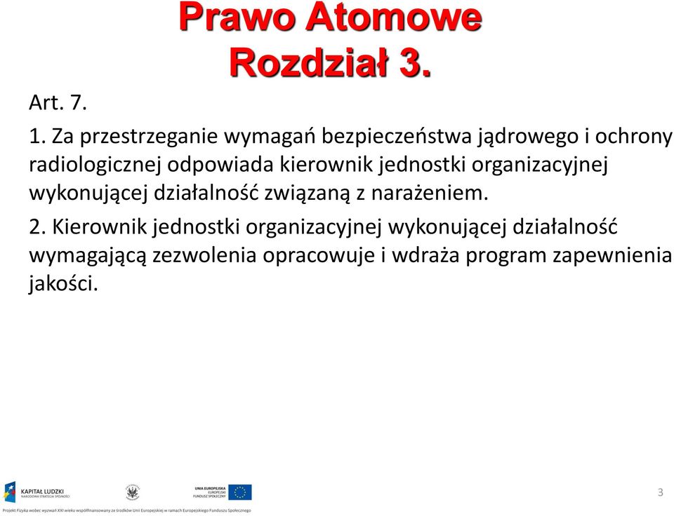 odpowiada kierownik jednostki organizacyjnej wykonującej działalność związaną z