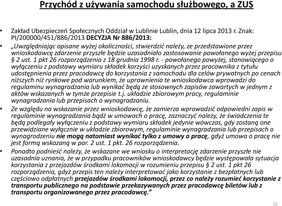 powołanego wyżej przepisu 2 ust. 1 pkt 26 rozporządzenia z 18 grudnia 1998 r.