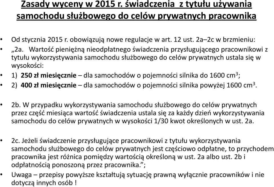 o pojemności silnika do 1600 cm 3 ; 2) 400 zł miesięcznie dla samochodów o pojemności silnika powyżej 1600 cm 3. 2b.