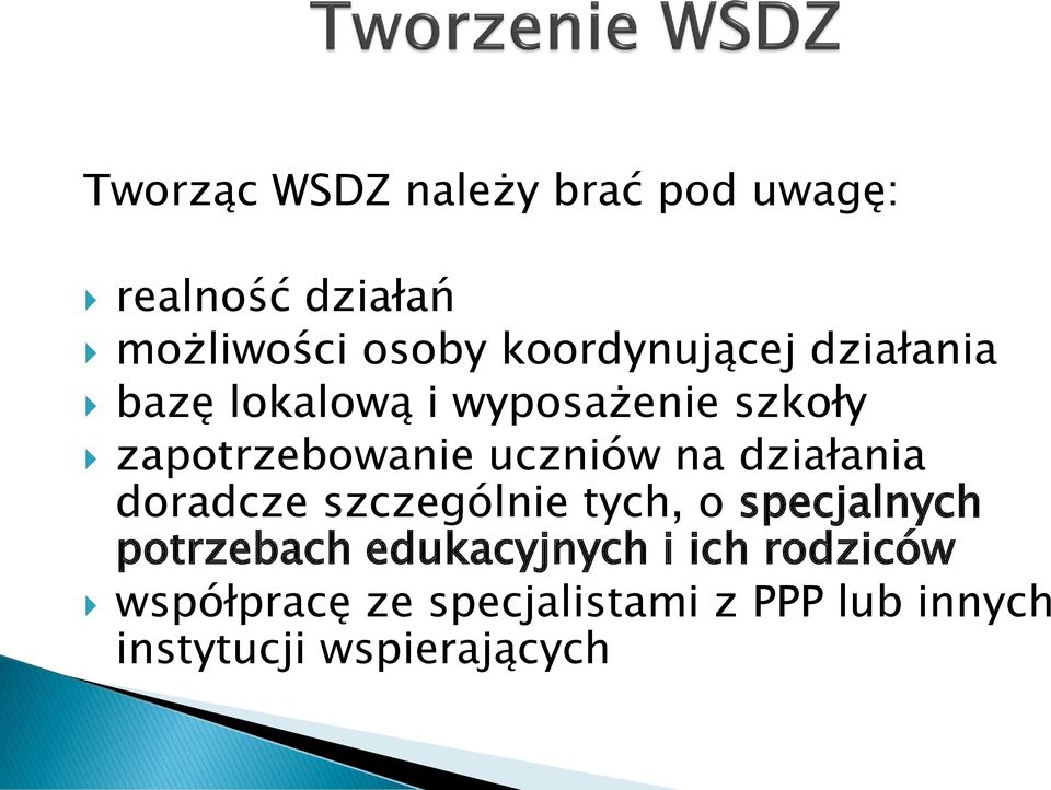 uczniów na działania doradcze szczególnie tych, o specjalnych potrzebach