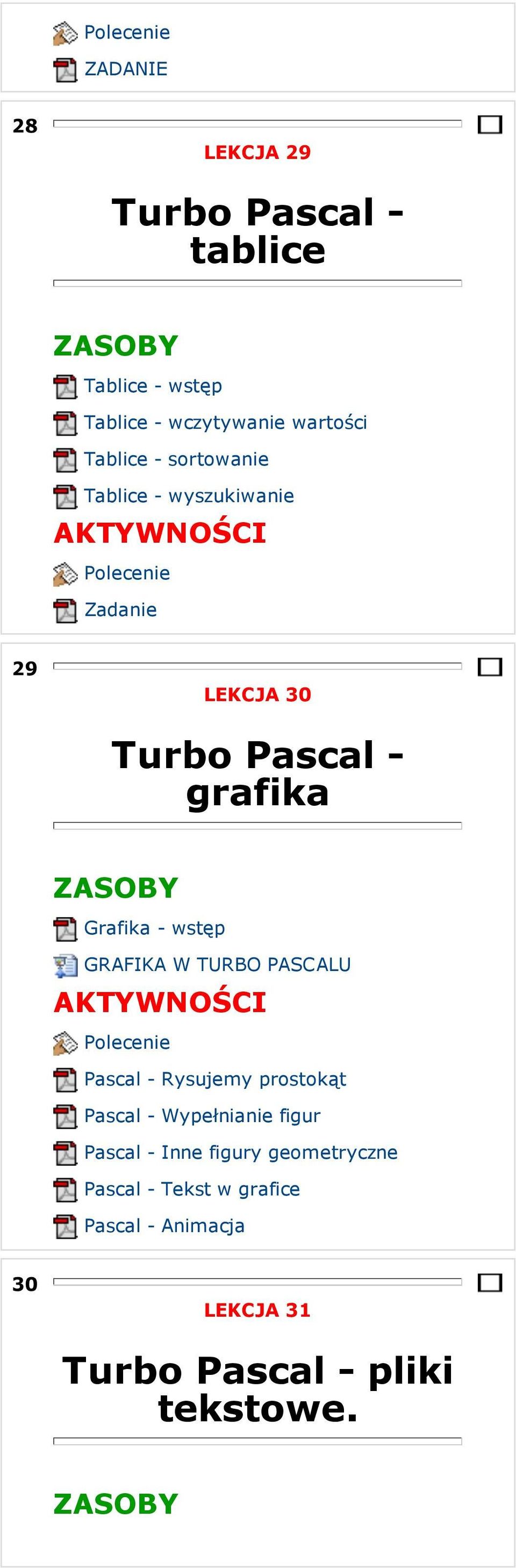 GRAFIKA W TURBO PASCALU Pascal - Rysujemy prostokąt Pascal - Wypełnianie figur Pascal - Inne