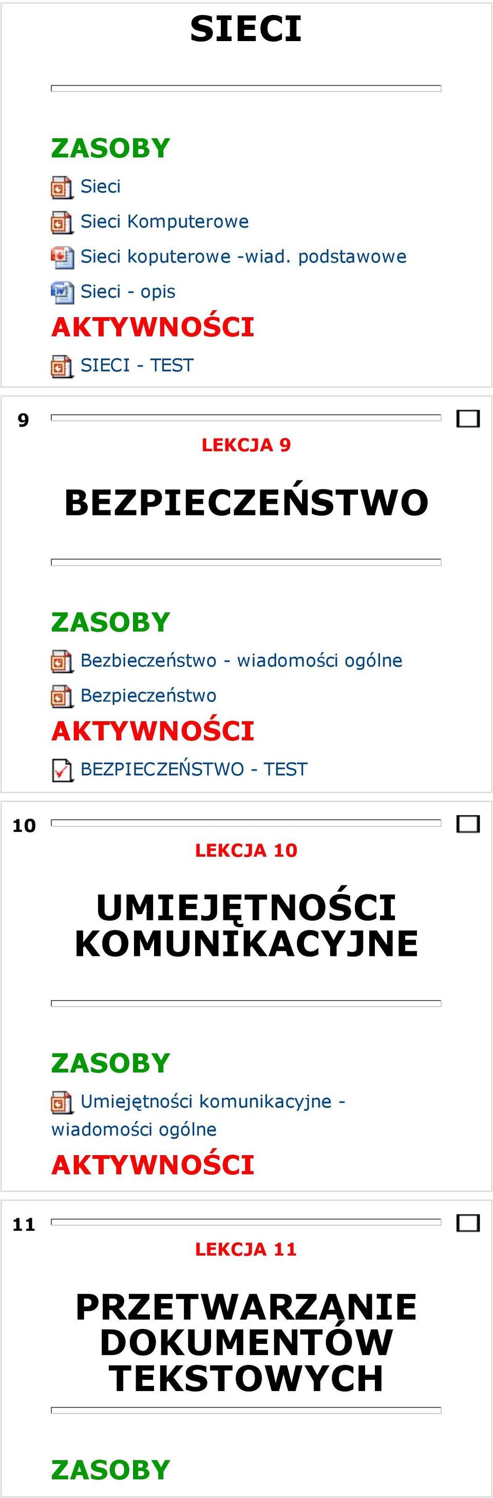 wiadomości ogólne Bezpieczeństwo BEZPIECZEŃSTWO - TEST 10 LEKCJA 10 UMIEJĘTNOŚCI