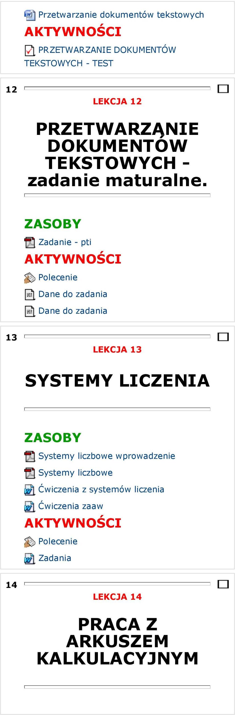 Zadanie - pti Dane do zadania Dane do zadania 13 LEKCJA 13 SYSTEMY LICZENIA Systemy