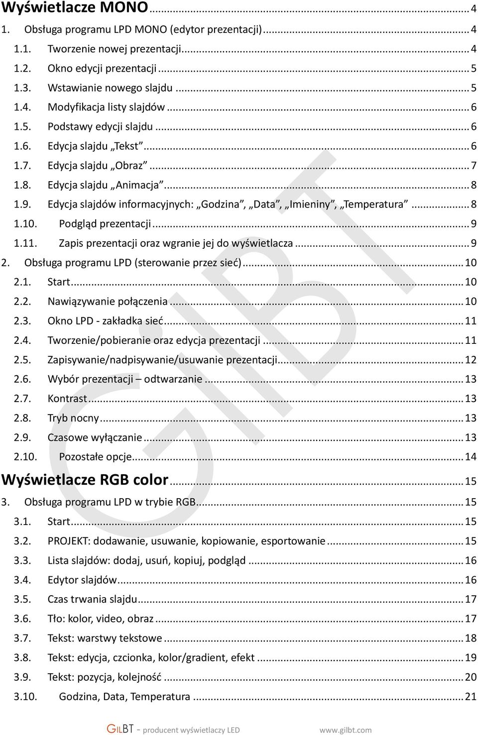 Edycja slajdów informacyjnych: Godzina, Data, Imieniny, Temperatura... 8 1.10. Podgląd prezentacji... 9 1.11. Zapis prezentacji oraz wgranie jej do wyświetlacza... 9 2.