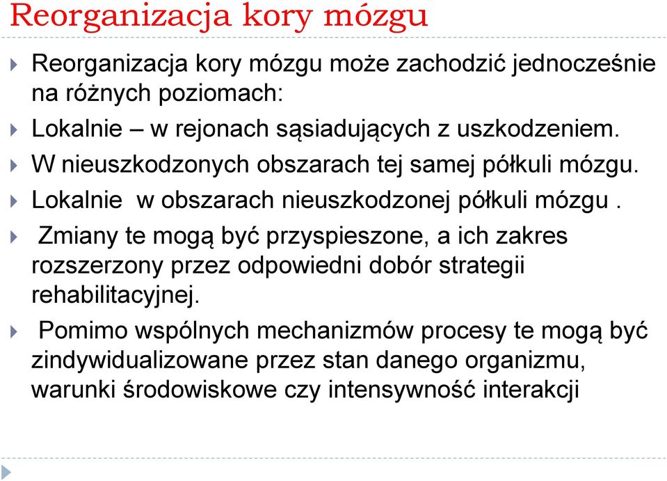 Lokalnie w obszarach nieuszkodzonej półkuli mózgu.