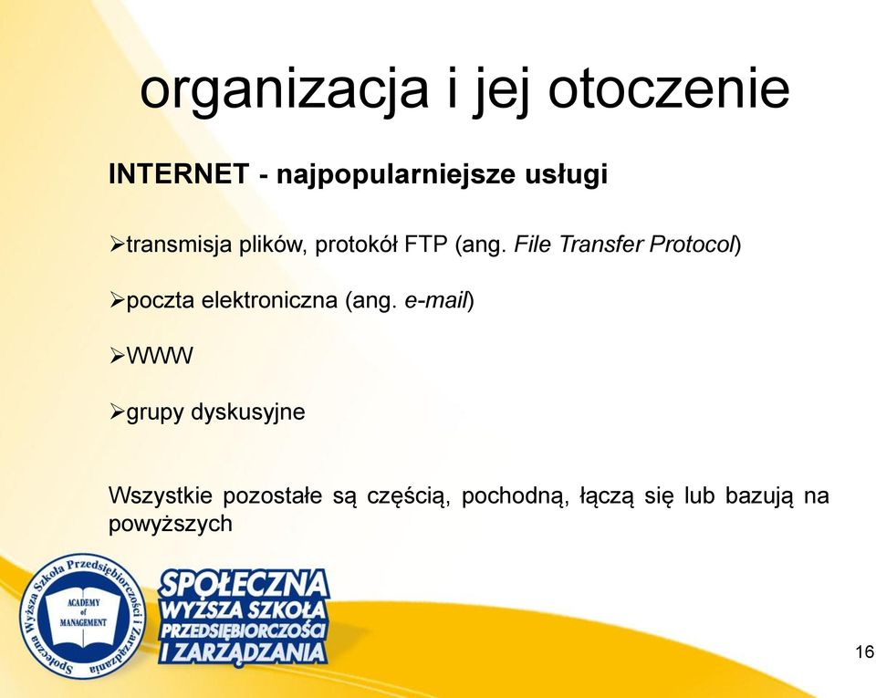 File Transfer Protocol) poczta elektroniczna (ang.