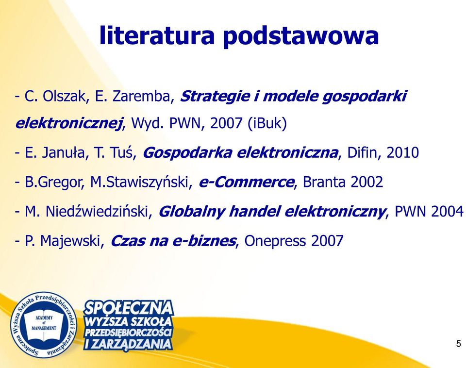 Januła, T. Tuś, Gospodarka elektroniczna, Difin, 2010 - B.Gregor, M.