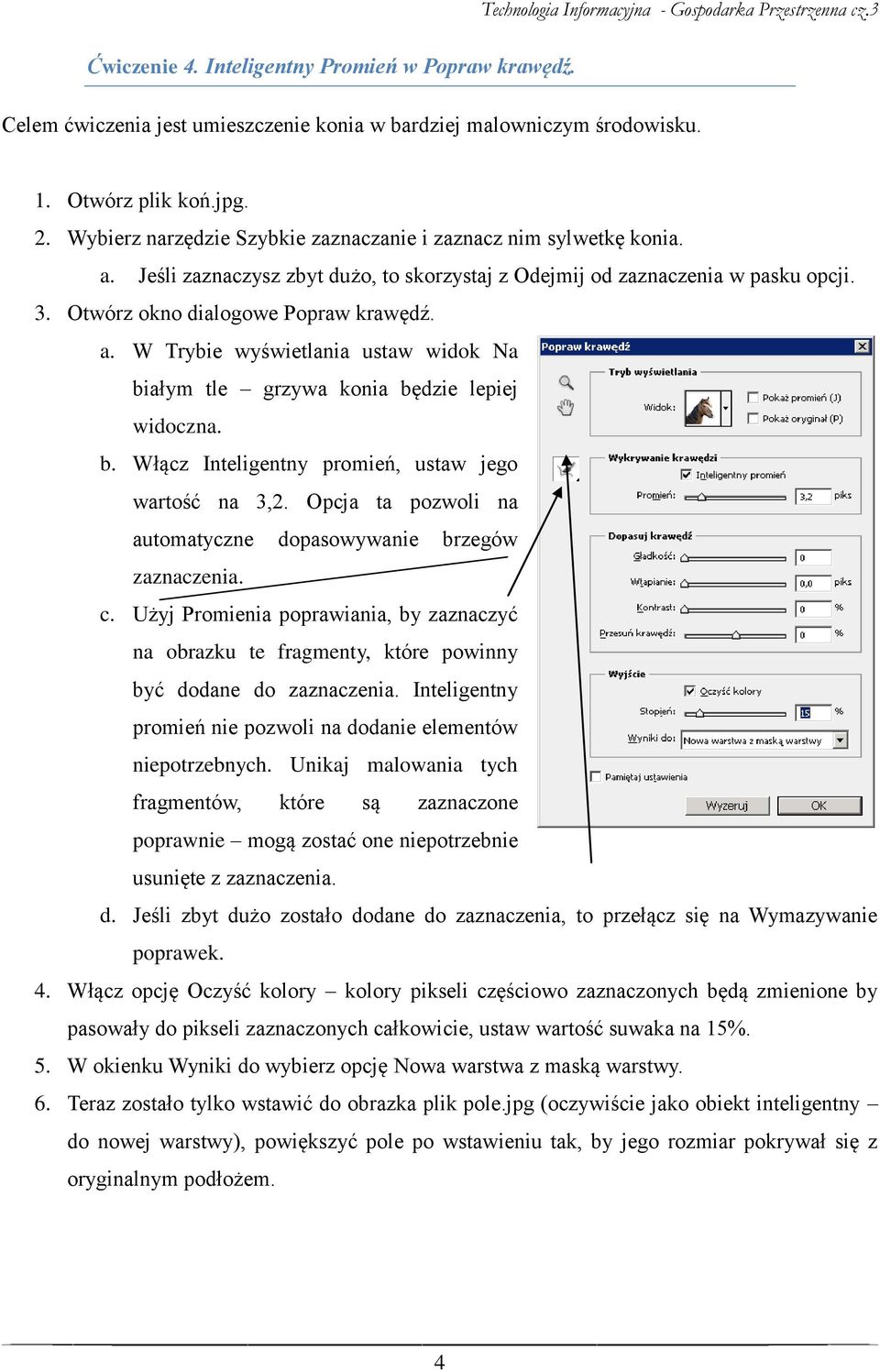 b. Włącz Inteligentny promień, ustaw jego wartość na 3,2. Opcja ta pozwoli na automatyczne dopasowywanie brzegów zaznaczenia. c.