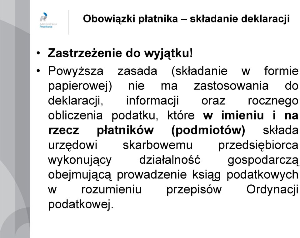 rocznego obliczenia podatku, które w imieniu i na rzecz płatników (podmiotów) składa urzędowi