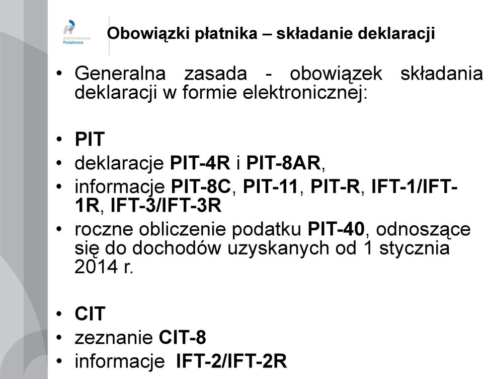 PIT-8C, PIT-11, PIT-R, IFT-1/IFT- 1R, IFT-3/IFT-3R roczne obliczenie podatku PIT-40,