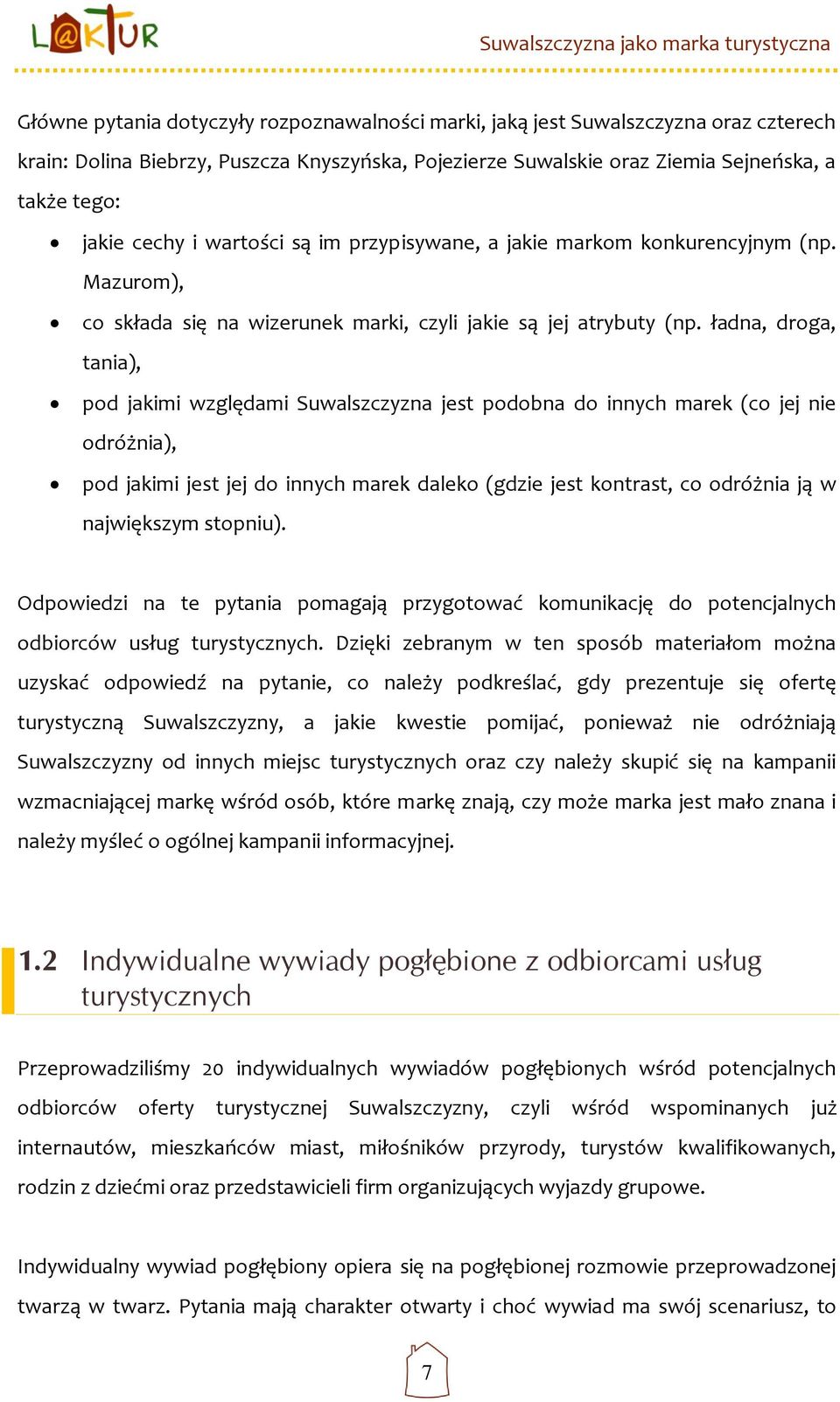 ładna, droga, tania), pod jakimi względami Suwalszczyzna jest podobna do innych marek (co jej nie odróżnia), pod jakimi jest jej do innych marek daleko (gdzie jest kontrast, co odróżnia ją w