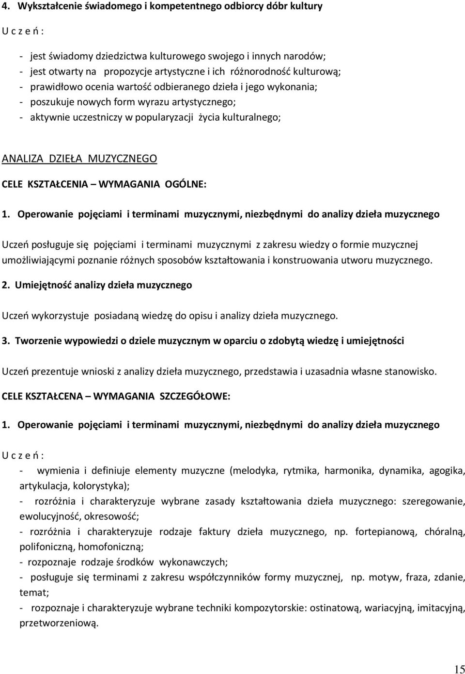 MUZYCZNEGO CELE KSZTAŁCENIA WYMAGANIA OGÓLNE: 1.