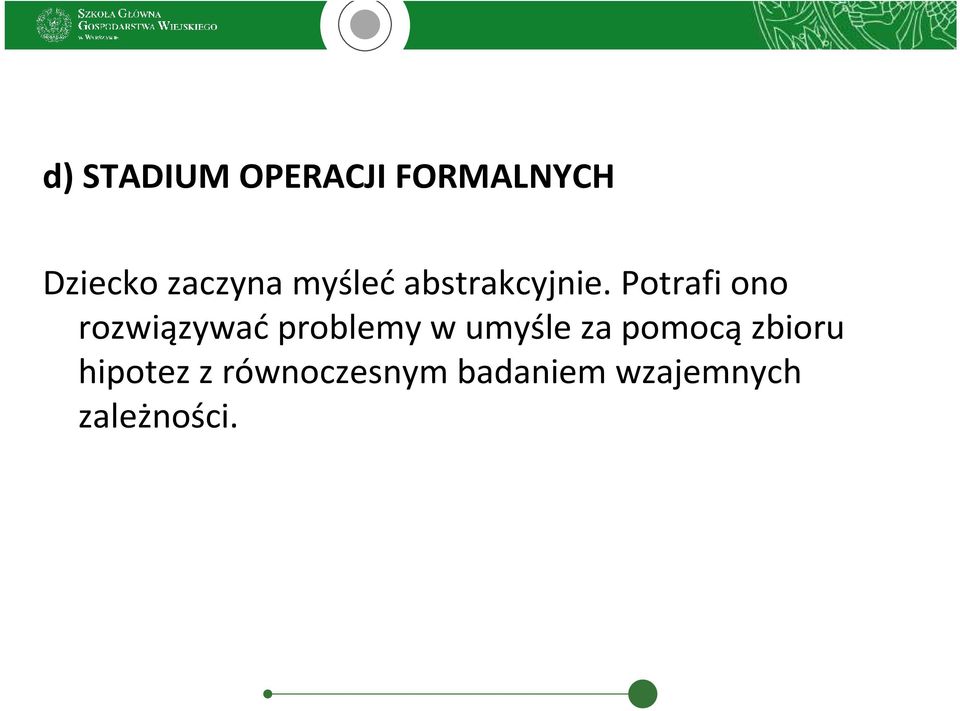 Potrafi ono rozwiązywaćproblemy w umyśle za