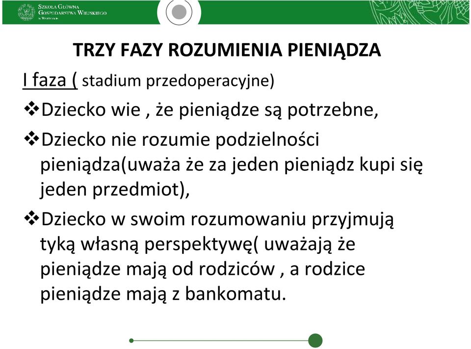 pieniądz kupi się jeden przedmiot), Dziecko w swoim rozumowaniu przyjmują
