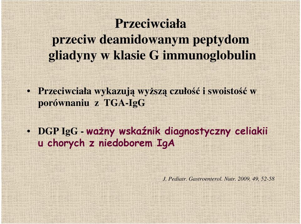 porównaniu z TGA-IgG DGP IgG - waŝny wskaźnik diagnostyczny celiakii