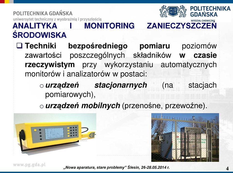 przy wykorzystaniu automatycznych monitorów i analizatorów w postaci: o