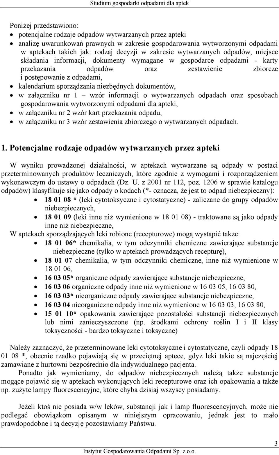 postępowanie z odpadami, kalendarium sporządzania niezbędnych dokumentów, w załączniku nr 1 wzór informacji o wytwarzanych odpadach oraz sposobach gospodarowania wytworzonymi odpadami dla apteki, w